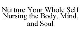 Mark drawing for NURTURE YOUR WHOLE SELF  NURSING THE BODY, MIND, AND SOUL