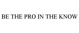 Mark drawing for BE THE PRO IN THE KNOW