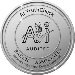 Mark drawing for AI TRUTHCHECK AI AUDITED RAUCH ASSOCIATES BECAUSE EVERY OUTPUT DESERVES OVERSIGHT