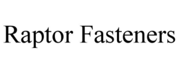 Mark drawing for RAPTOR FASTENERS