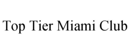 Mark drawing for TOP TIER MIAMI CLUB