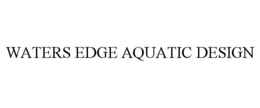 Mark drawing for WATERS EDGE AQUATIC DESIGN