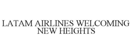 Mark drawing for LATAM AIRLINES WELCOMING NEW HEIGHTS