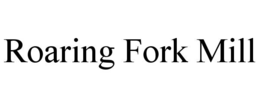 Mark drawing for ROARING FORK MILL