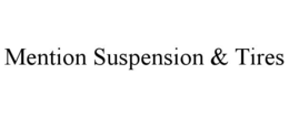 Mark drawing for MENTION SUSPENSION & TIRES