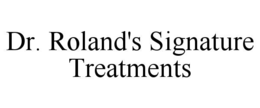 Mark drawing for DR. ROLAND'S SIGNATURE TREATMENTS