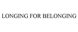 Mark drawing for LONGING FOR BELONGING