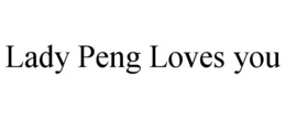 Mark drawing for LADY PENG LOVES YOU