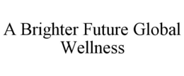 Mark drawing for A BRIGHTER FUTURE GLOBAL WELLNESS