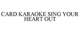 Mark drawing for CARD KARAOKE SING YOUR HEART OUT