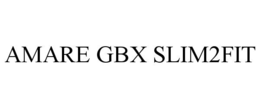 Mark drawing for AMARE GBX SLIM2FIT