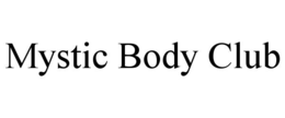 Mark drawing for MYSTIC BODY CLUB