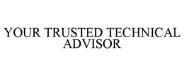 Mark drawing for YOUR TRUSTED TECHNICAL ADVISOR