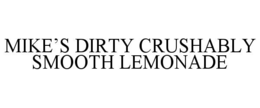 Mark drawing for MIKE’S DIRTY CRUSHABLY SMOOTH LEMONADE