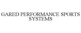 Mark drawing for GARED PERFORMANCE SPORTS SYSTEMS
