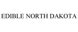 Mark drawing for EDIBLE NORTH DAKOTA