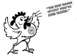 Mark drawing for WR GENUINE ROTISSERIED GENUINE ROTISSERIED GENUINE ROTISSERIED "THE BEST DAMN CHICKEN YOU'VE EVER TASTED."