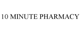 Mark drawing for 10 MINUTE PHARMACY