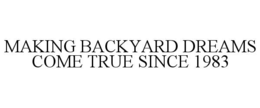 Mark drawing for MAKING BACKYARD DREAMS COME TRUE SINCE 1983