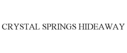 Mark drawing for CRYSTAL SPRINGS HIDEAWAY