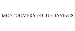 Mark drawing for MONTGOMERY EBLUE SAVINGS