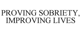 Mark drawing for PROVING SOBRIETY, IMPROVING LIVES