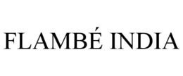 Mark drawing for FLAMBÉ INDIA