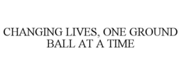 Mark drawing for CHANGING LIVES, ONE GROUND BALL AT A TIME