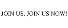 Mark drawing for JOIN US, JOIN US NOW!