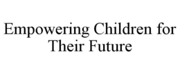 Mark drawing for EMPOWERING CHILDREN FOR THEIR FUTURE