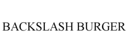 Mark drawing for BACKSLASH BURGER