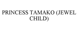 Mark drawing for PRINCESS TAMAKO (JEWEL CHILD)