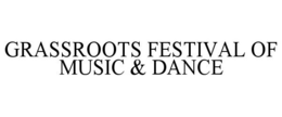 Mark drawing for GRASSROOTS FESTIVAL OF MUSIC & DANCE