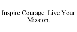 Mark drawing for INSPIRE COURAGE. LIVE YOUR MISSION.