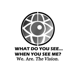 Mark drawing for WHAT DO YOU SEE... WHEN YOU SEE ME? WE. ARE. THE VISION.