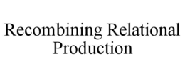 Mark drawing for RECOMBINING RELATIONAL PRODUCTION