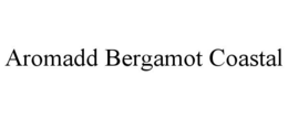 Mark drawing for AROMADD BERGAMOT COASTAL