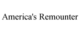 Mark drawing for AMERICA'S REMOUNTER