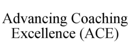 Mark drawing for ADVANCING COACHING EXCELLENCE (ACE)