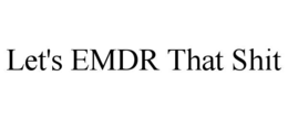 Mark drawing for LET'S EMDR THAT SHIT