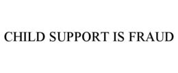 Mark drawing for CHILD SUPPORT IS FRAUD