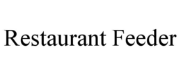 Mark drawing for RESTAURANT FEEDER