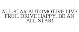 Mark drawing for ALL-STAR AUTOMOTIVE LIVE FREE. DRIVE HAPPY. BE AN ALL-STAR!