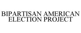 Mark drawing for BIPARTISAN AMERICAN ELECTION PROJECT