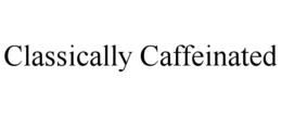 Mark drawing for CLASSICALLY CAFFEINATED