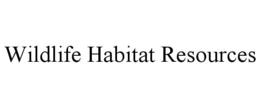 Mark drawing for WILDLIFE HABITAT RESOURCES