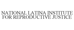 Mark drawing for NATIONAL LATINA INSTITUTE FOR REPRODUCTIVE JUSTICE