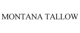 Mark drawing for MONTANA TALLOW