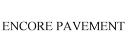 Mark drawing for ENCORE PAVEMENT