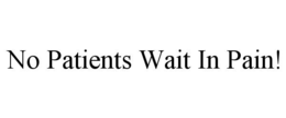 Mark drawing for NO PATIENTS WAIT IN PAIN!